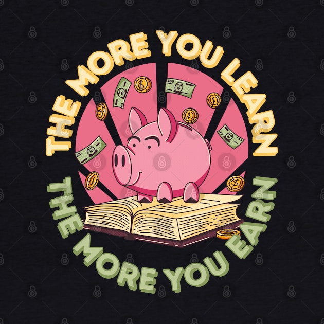 The more you learn the more you earn pig by GiveMeThatPencil